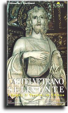 Castelvetrano - Selinunte: i Segni, il Tesoro, le Chiese